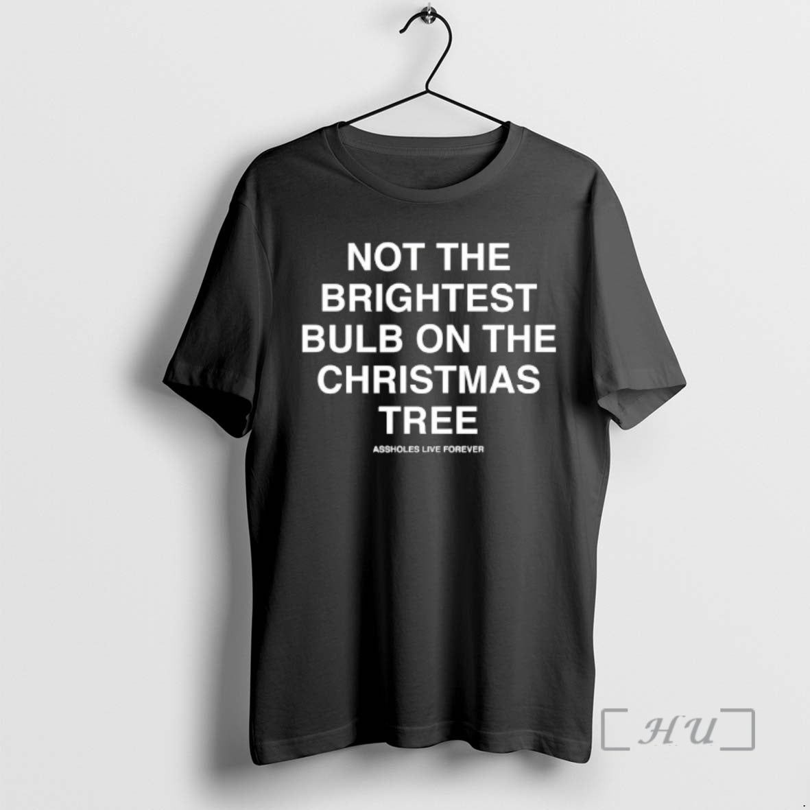 Officials Not The Brightest Bulb On The Christmas Tree Assholes Live Forever Premium T Shirts Hoodie, Sweatshirt
