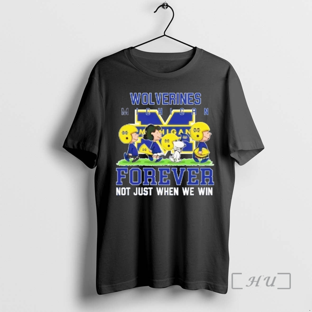 Officials Peanuts Michigan Wolverines Forever Not Just When We Win T-Shirts, Hoodie, Sweatshirt | HypeCrazeTee.com