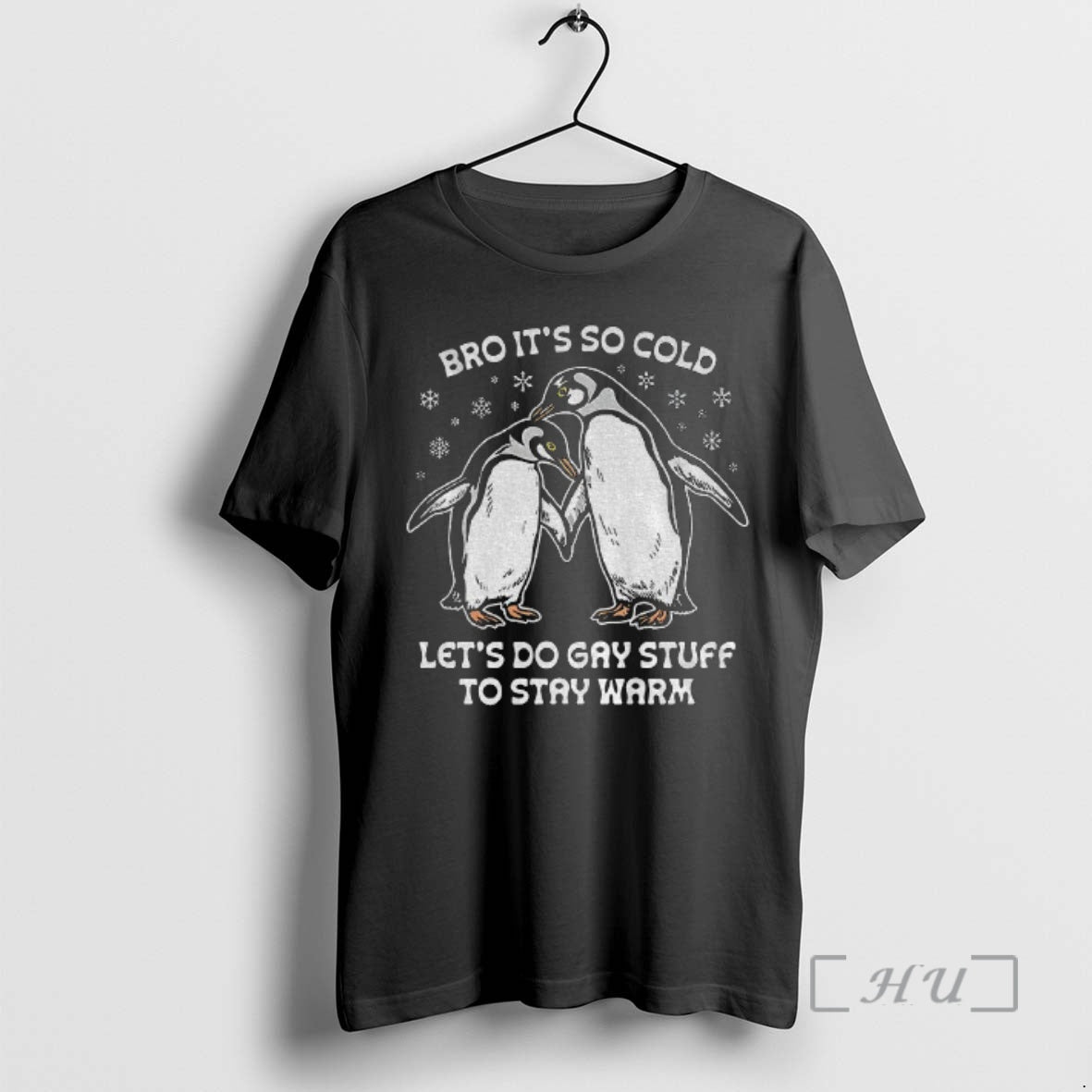 Officials Penguin Bro Its So Cold Lets Do Gay Stuff To Stay Warm Premium T-Shirts, Hoodie, Sweatshirt | HypeCrazeTee.com