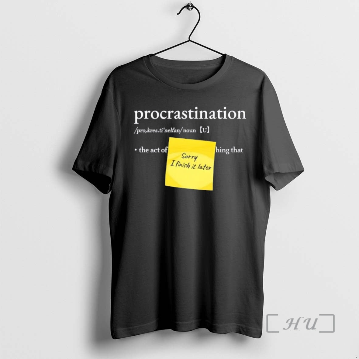 Officials Procrastination The Act Of Sorry I Finish It Later Thing That Premium T Shirts Hoodie, Sweatshirt