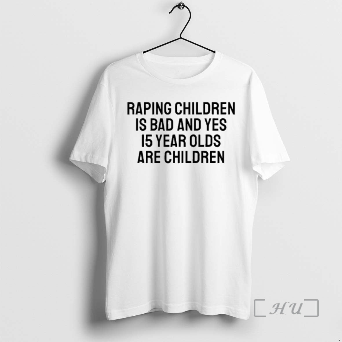 Officials Raping Children Is Bad And Yes 15 Year Olds Are Children Premium T Shirts Hoodie, Sweatshirt | HypeCrazeTee.com