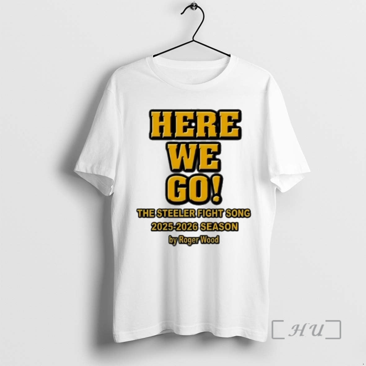 Officials Roger Wood Here We Go The Steelers Fight Song 2025 2026 Season Premium T-Shirts, Hoodie, Sweatshirt