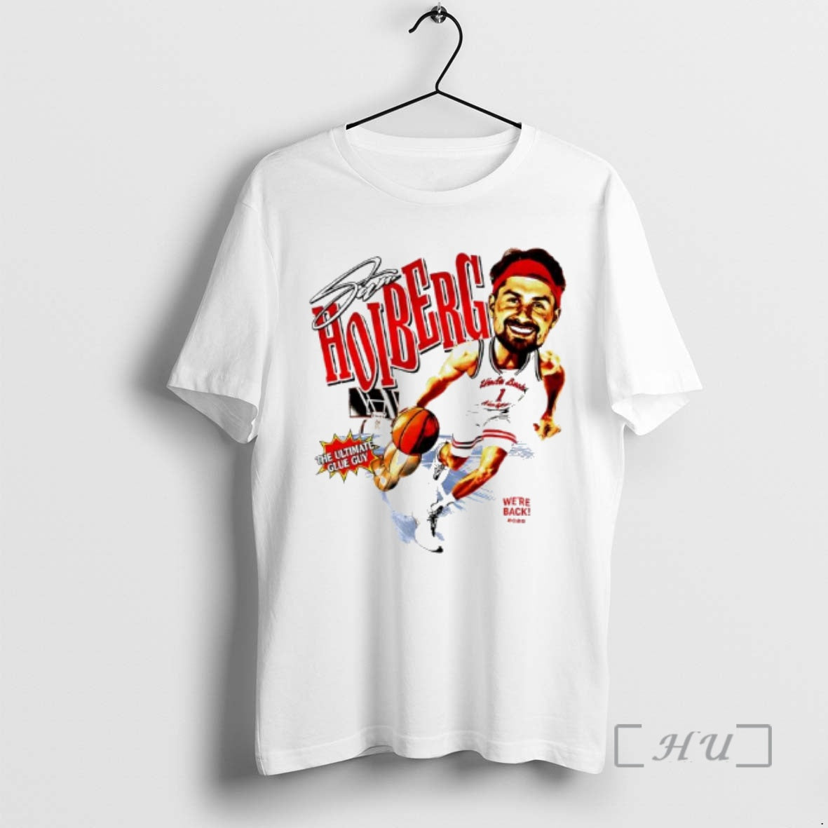 Officials Sam Hoiberg Player Nebraska Cornhuskers Were Back The Ultimate Glue Guy Premium T Shirts Hoodie, Sweatshirt