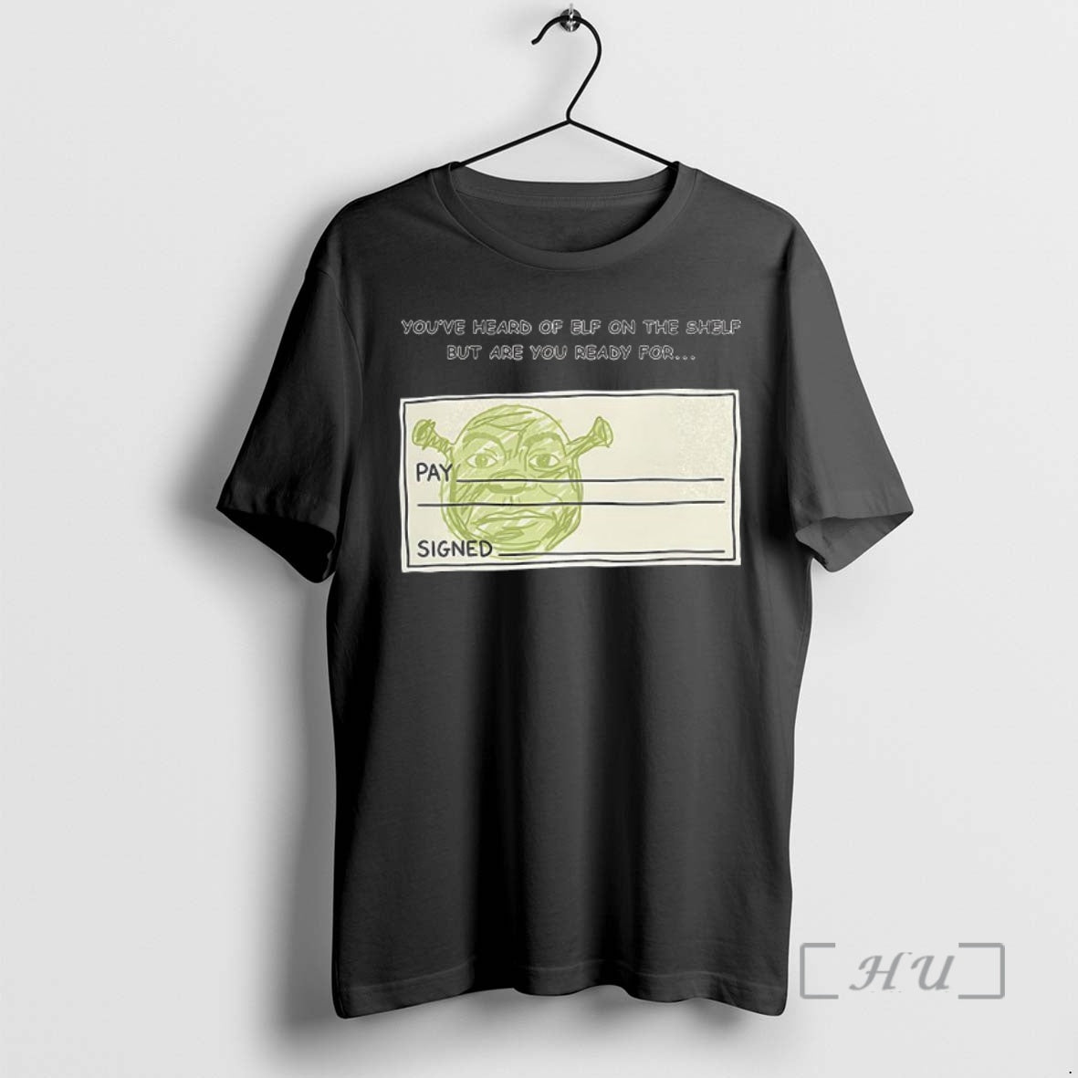 Officials Shrek On A Cheque Youve Heard Of Elf On The Shelf But Are You T-Shirts, Hoodie, Sweatshirt | HypeCrazeTee.com