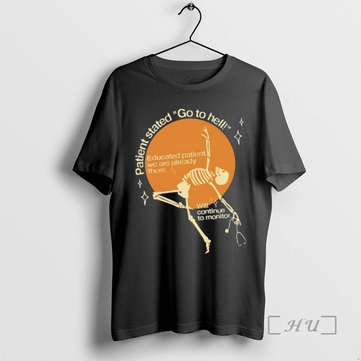Officials Skeleton Patient Stated Go To Hell T-Shirts, Hoodie, Sweatshirt | HypeCrazeTee.com