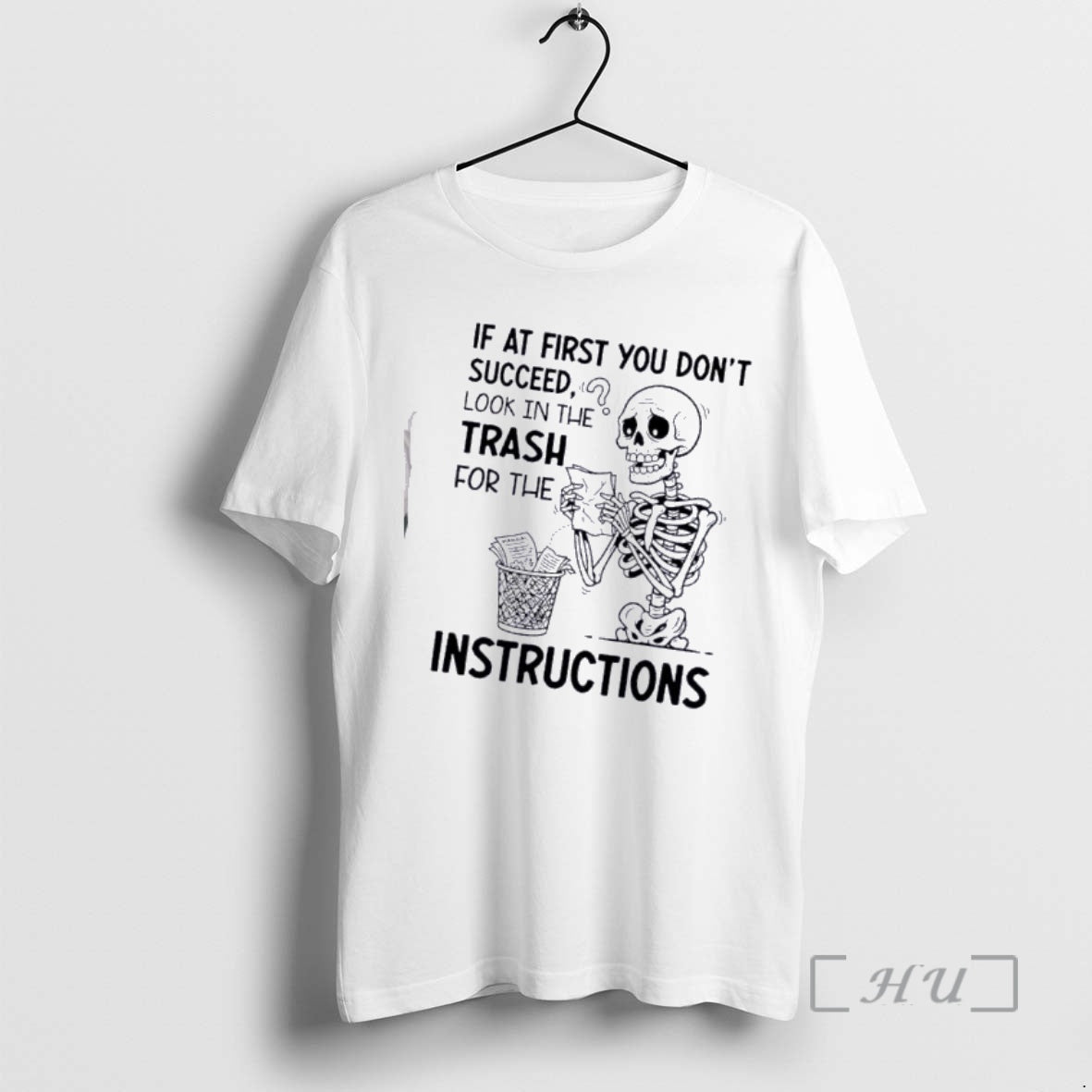 Officials Skeleton If At First You Dont Succeed Look In The Trash For The Manajal T-Shirts, Hoodie, Sweatshirt