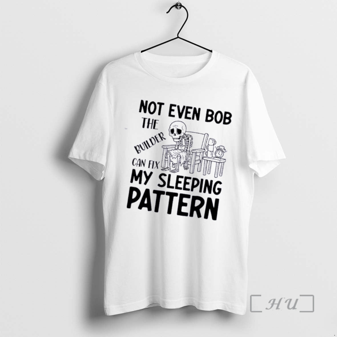 Officials Skeleton Not Even Bob The Builder Can Fix My Sleeping Pattern Premium T Shirts Hoodie, Sweatshirt