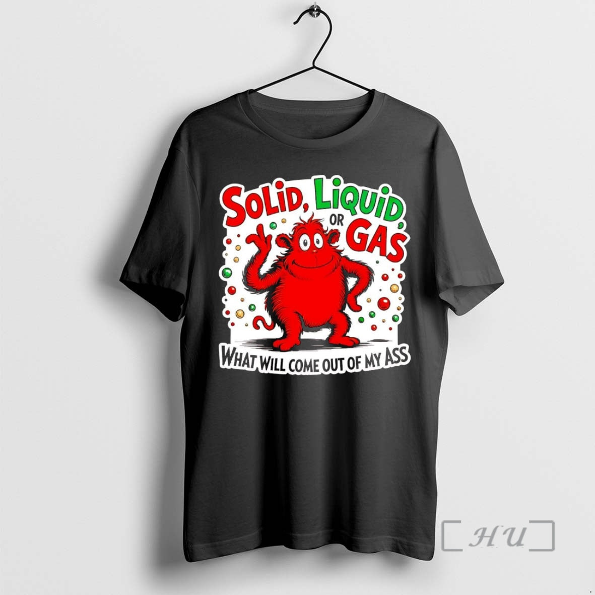 Officials Solid Liquid Or Gas What Will Come Out Of My Ass Premium T Shirts Hoodie, Sweatshirt | HypeCrazeTee.com