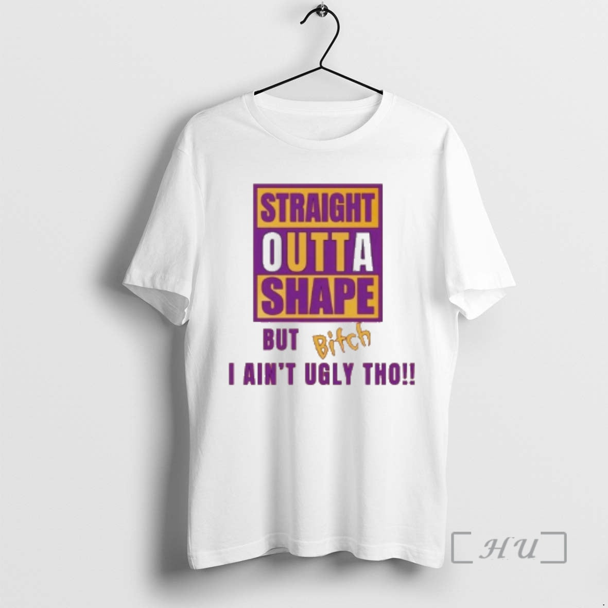 Officials Straight Outta Shape But Bitch I Aint Ugly Tho T-Shirts, Hoodie, Sweatshirt | HypeCrazeTee.com