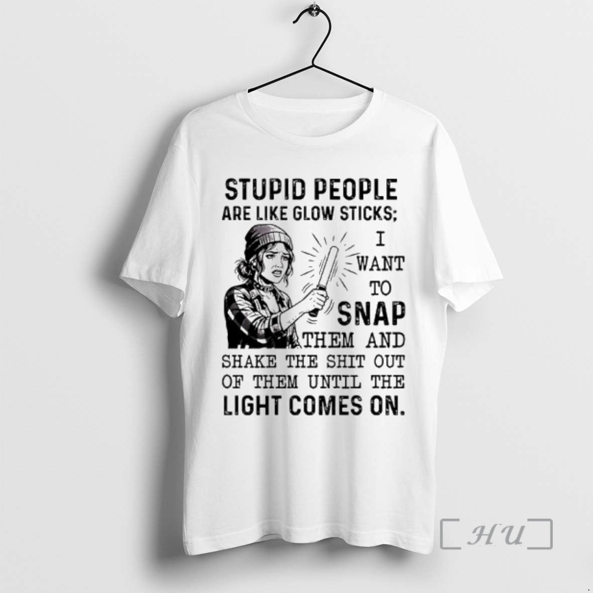 Officials Stupid People Are Like Glow Sticks I Want To Snap Premium T Shirts Sweater Hoodie, Sweatshirt | HypeCrazeTee.com