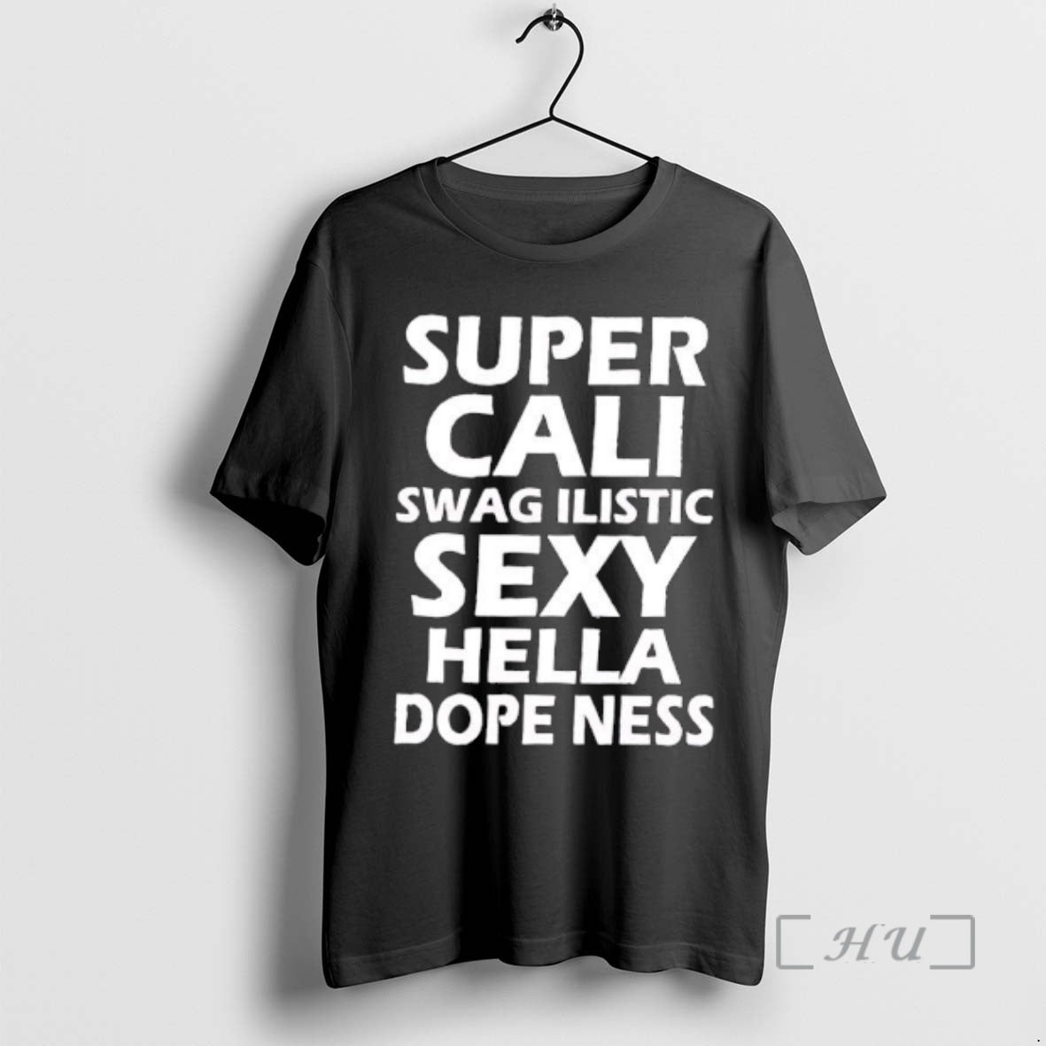 Officials Super Cali Swag Ilistic Sexy Hella Dope Ness Text T-Shirts, Hoodie, Sweatshirt | HypeCrazeTee.com