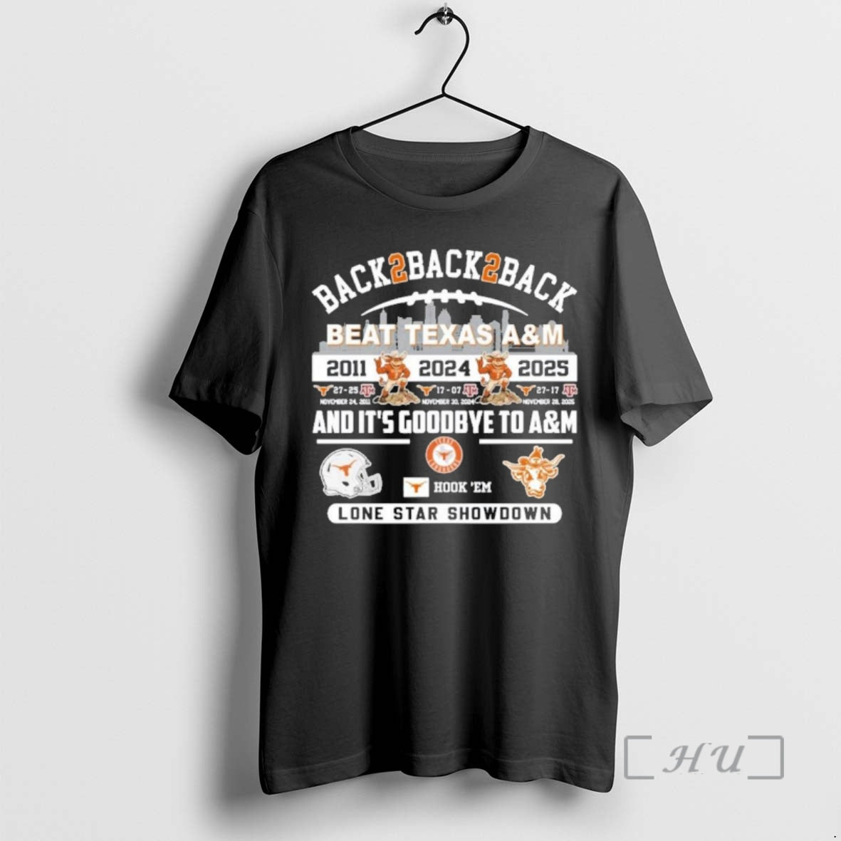 Officials Texas Longhorns Back 2 Back 2 Back Beat Texas Am And Its Goodbye To T-Shirts, Hoodie, Sweatshirt | HypeCrazeTee.com