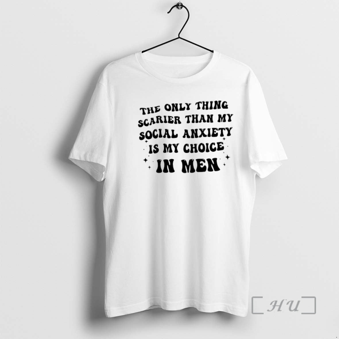 Officials The Only Thing Scarier Than My Social Anxiety Is My Choice In Men Text T-Shirts, Hoodie, Sweatshirt