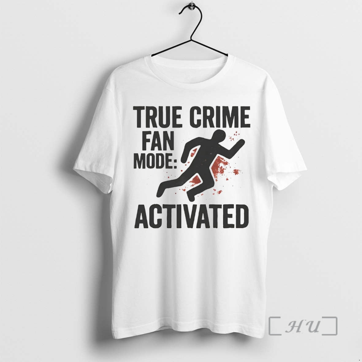 Officials True Crime Fan Mode Activated T-Shirts, Hoodie, Sweatshirt | HypeCrazeTee.com