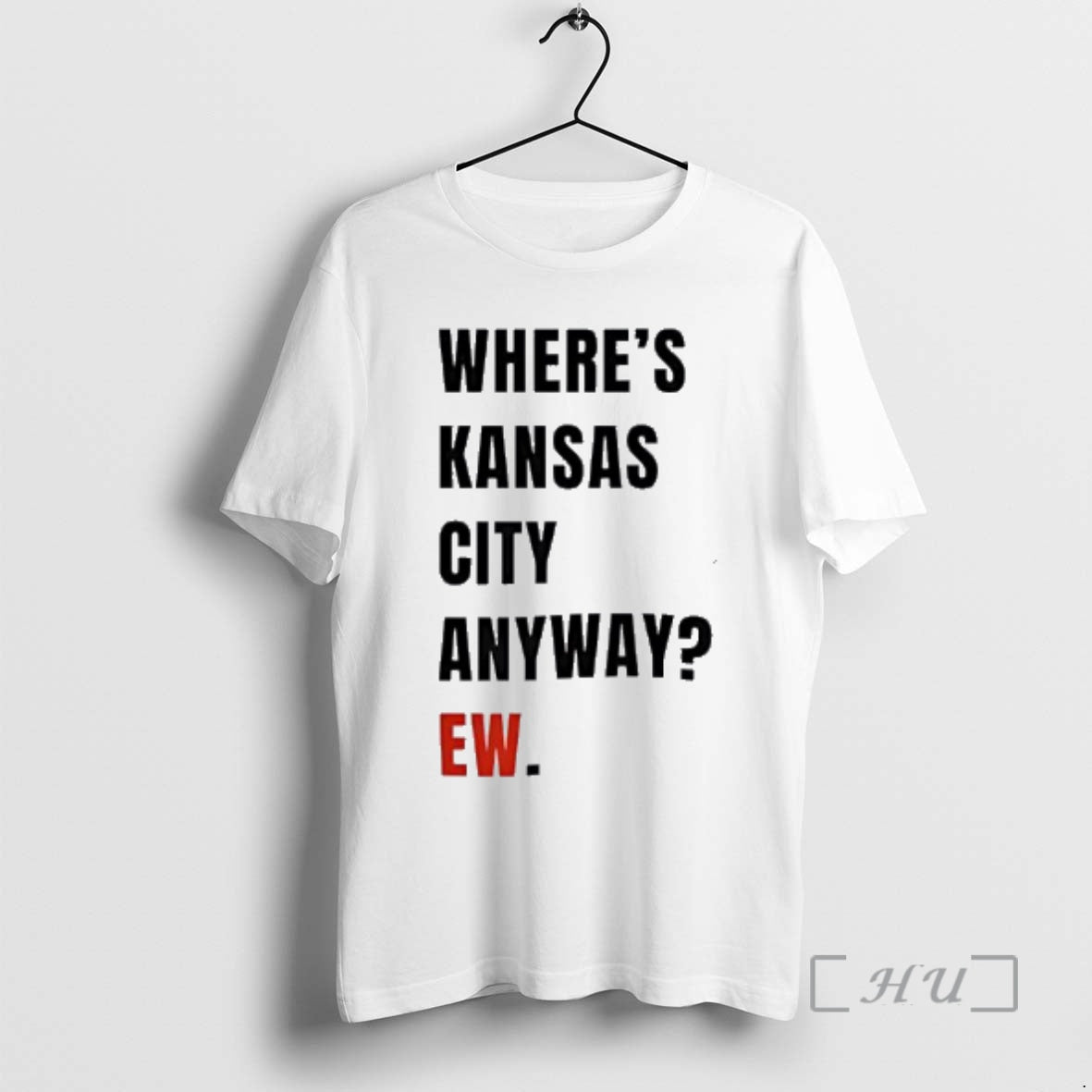 Officials Wheres Kansas City Anyway Ew T-Shirts, Hoodie, Sweatshirt | HypeCrazeTee.com