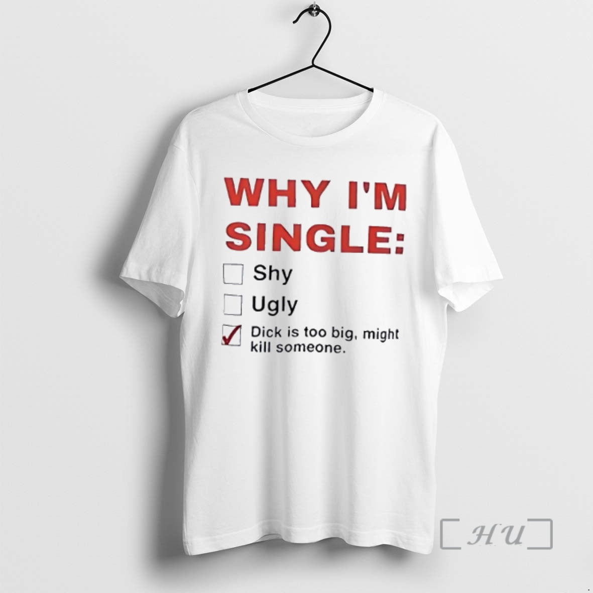 Officials Why Im Single Shy Ugly Graphic T-Shirts, Hoodie, Sweatshirt | HypeCrazeTee.com