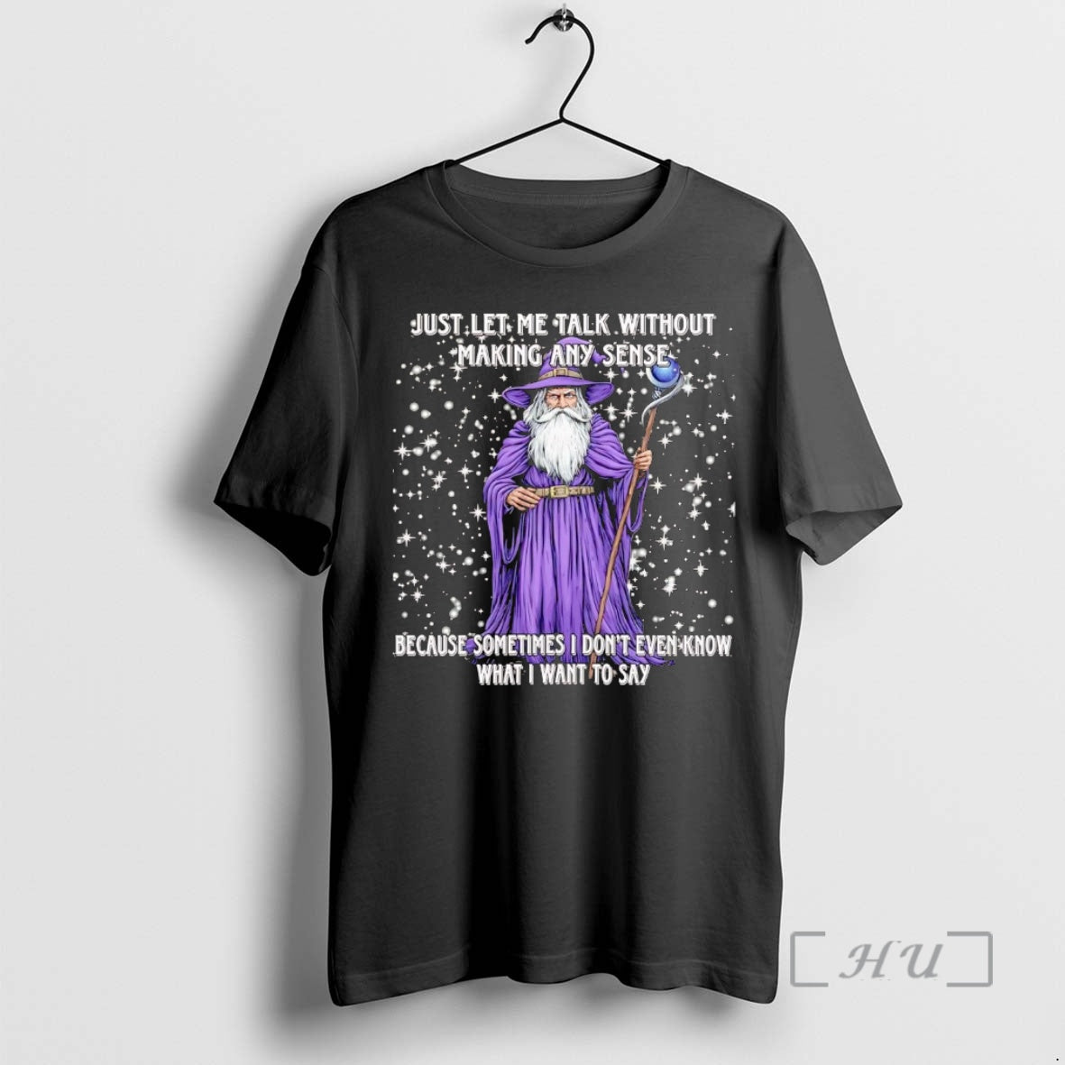 Officials Wizard Just Let Me Talk Without Making Any Sense T-Shirts, Hoodie, Sweatshirt | HypeCrazeTee.com