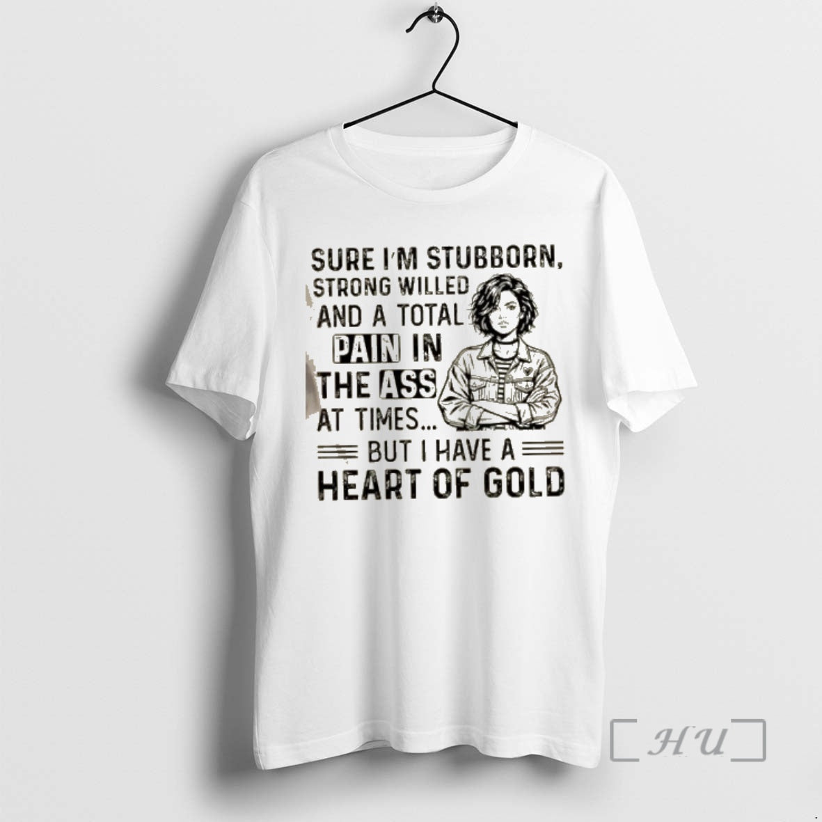 Officials Women Sure Im Stubborn Strong Willed And A Total Pain In The Ass At T-Shirts, Hoodie, Sweatshirt | HypeCrazeTee.com
