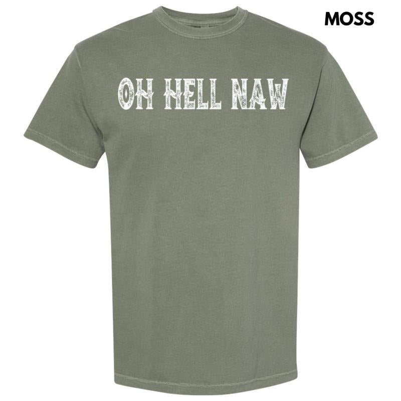 Oh Hell Naw Comfort Colors T-Shirt Hoodie, Sweatshirt | HypeCrazeTee.com