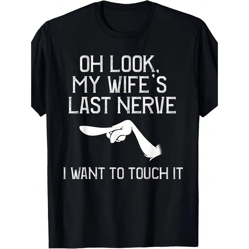 Oh Look My Wife's Last Nerve I Want To Touch It, Men's Short Sleeve T-Shirt, Casual And Comfortable Round Neck T-Shirt,...