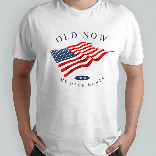 Old now my back hurts 2024 shirt