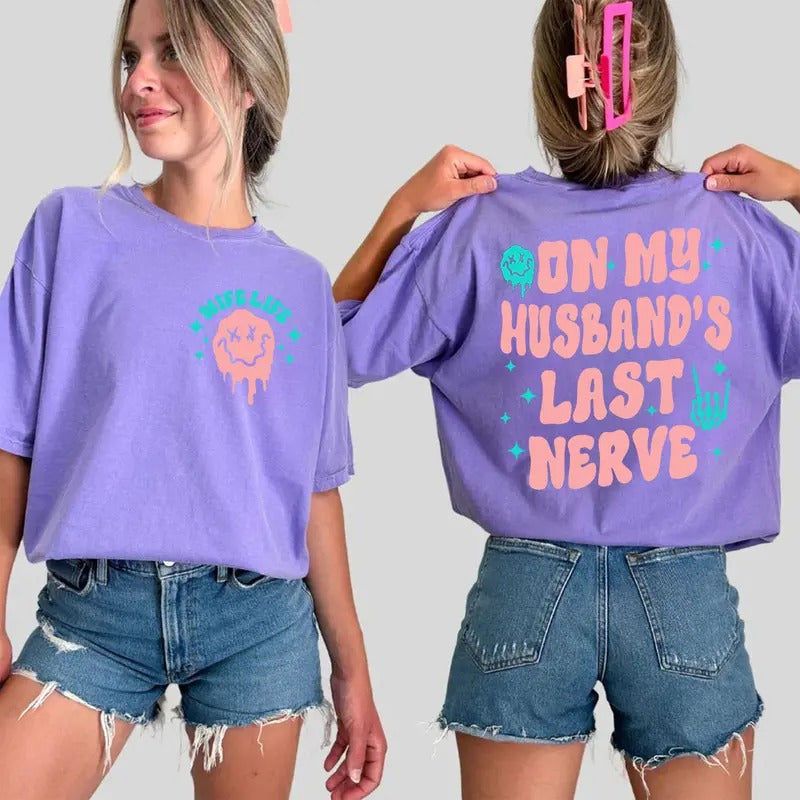 On My Husband's Last Nerve Shirt, Wife Life Double Sided T-shirt, Sarcastic Shirt For Wife, Trendy Casual Style Tee,...