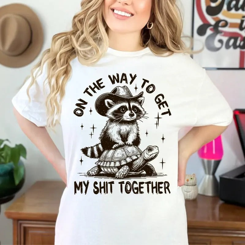On The Way To Get My Shit Together Funny Raccoon Unisex Shirt, Adult Humor, Sarcastic Shirt, Trendy Vintage Funny Racoon...