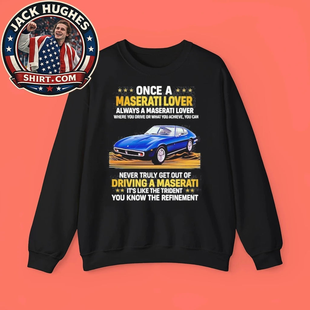 Once A Maserati Lover Always A Maserati Lover Shirt