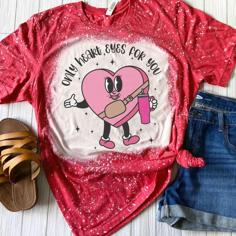 Only Heart Eyes You Bleached Shirt Red Sublimation T-Shirts, Hoodie, Sweatshirt