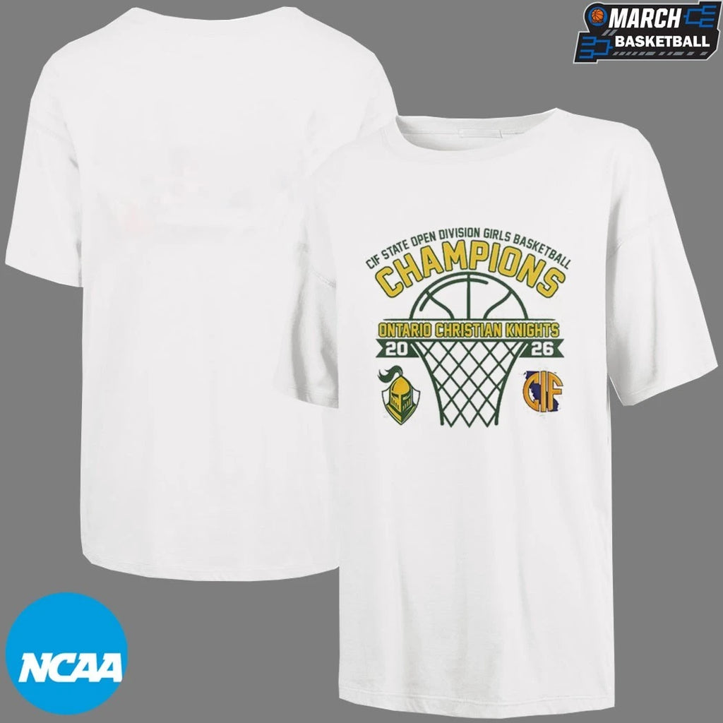 Ontario Christian Knights CIF State Open Division Girls Basketball Champions 2026 T-shirts