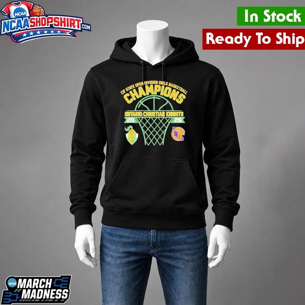 Ontario Christian Knights CIF State Open Division Girls Basketball Champions Shirt