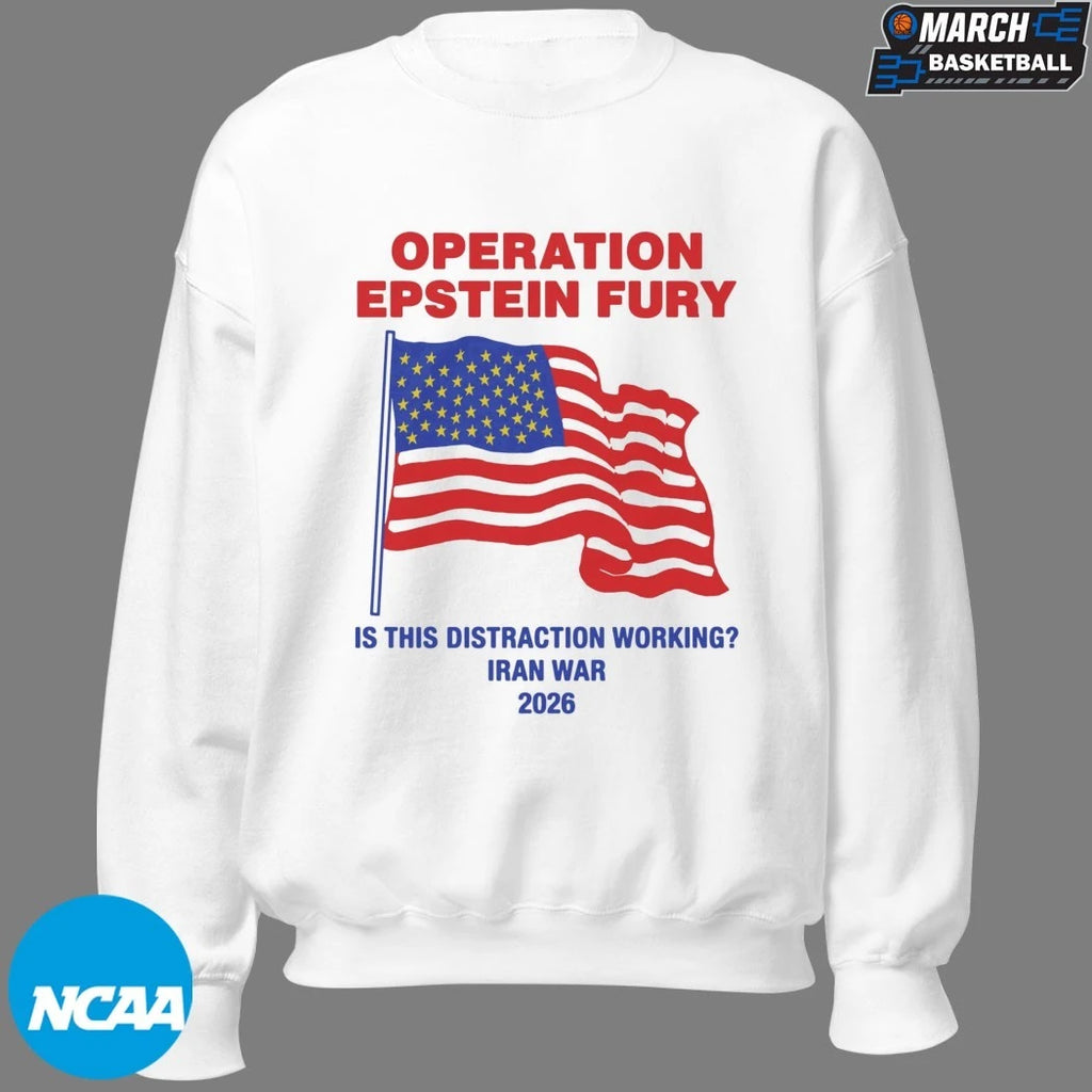 Operation Epstein Fury Is This Distraction Working Iran War 2026 American Flag T-shirts