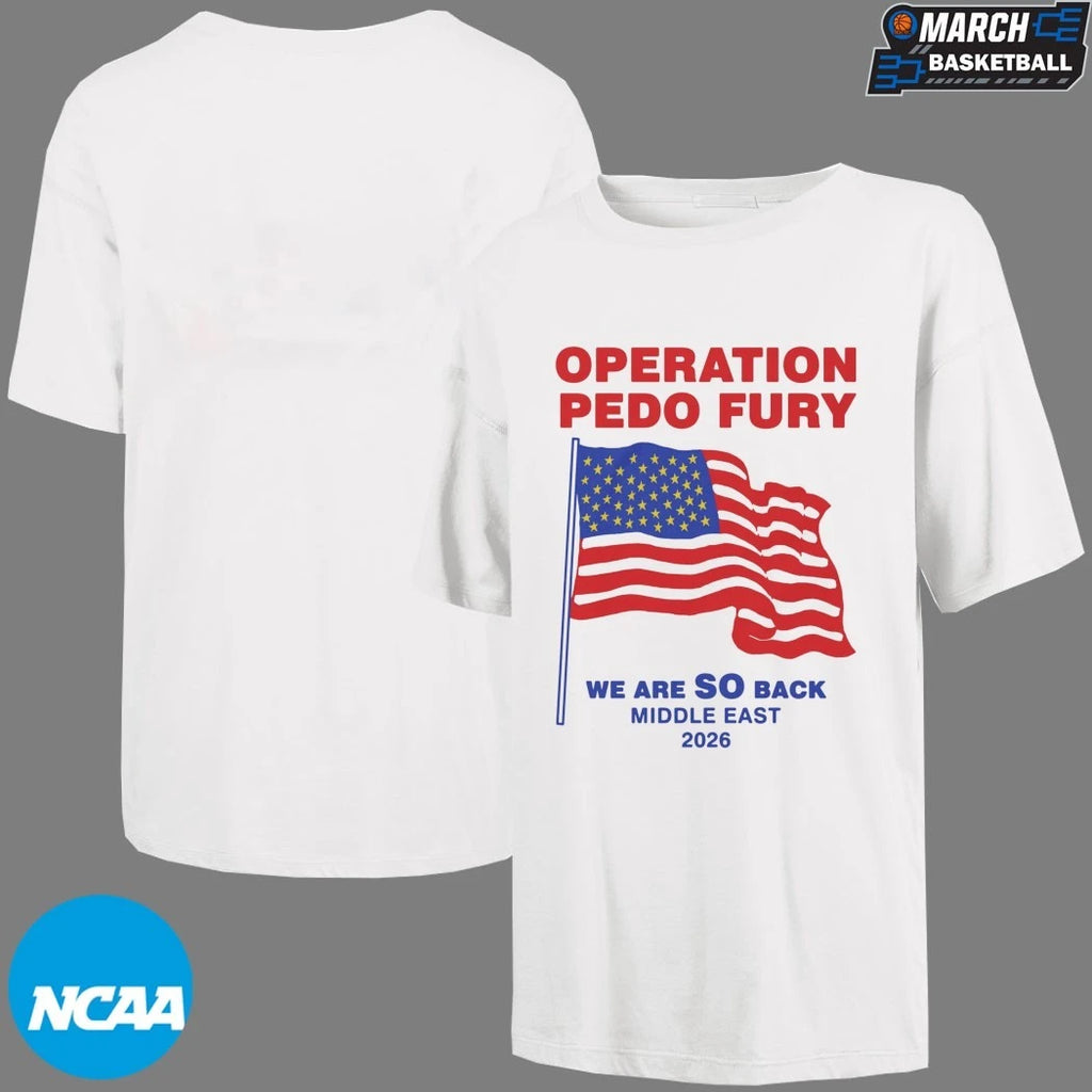 Operation Pedo Fury We Are So Back Middle East 2026 American Flag T-shirts