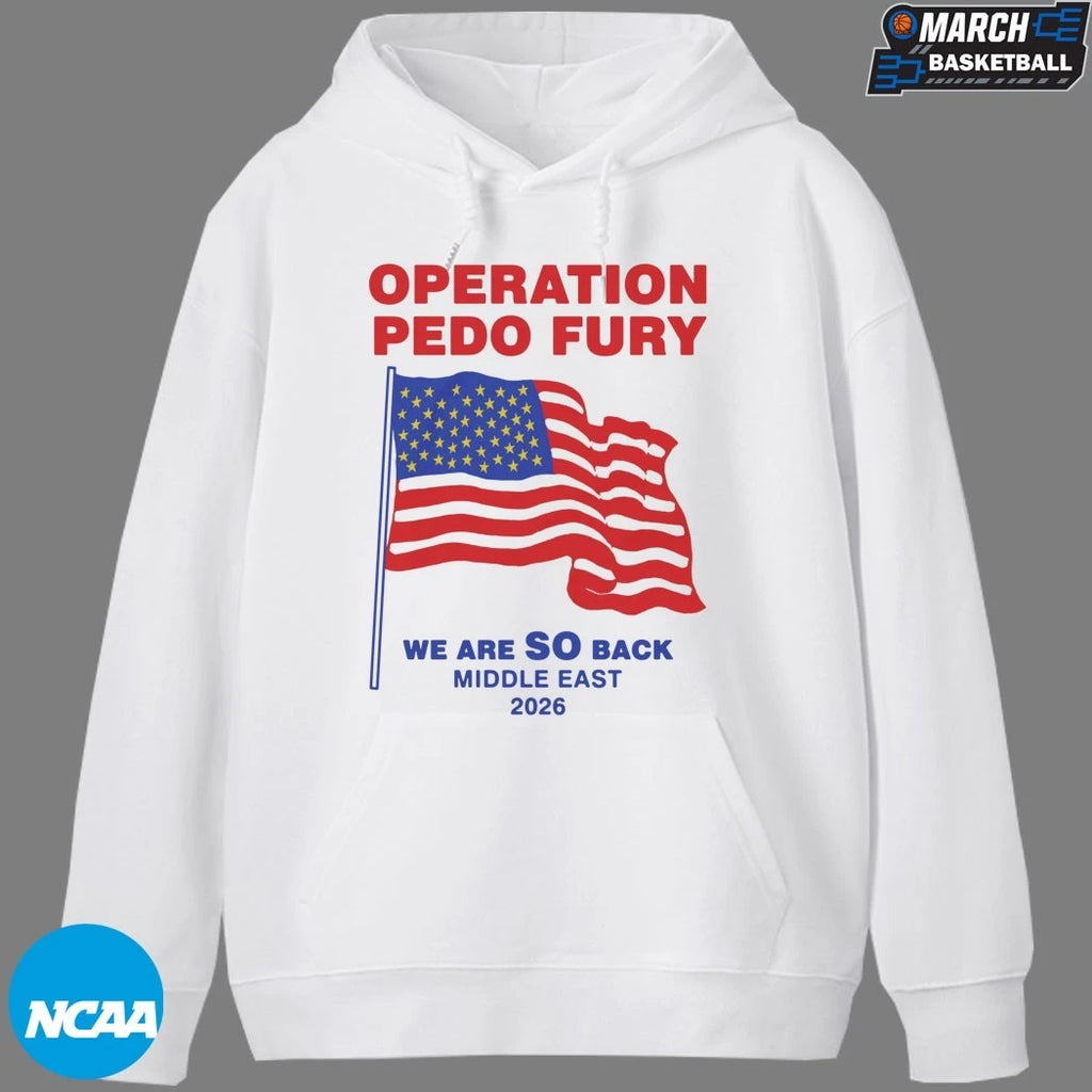 Operation Pedo Fury We Are So Back Middle East 2026 American Flag T-shirts