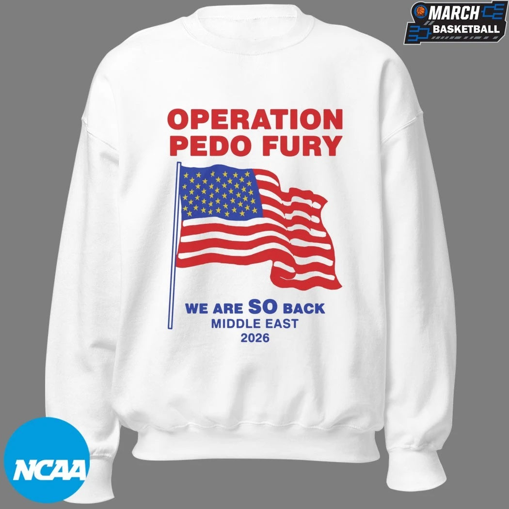 Operation Pedo Fury We Are So Back Middle East 2026 American Flag T-shirts