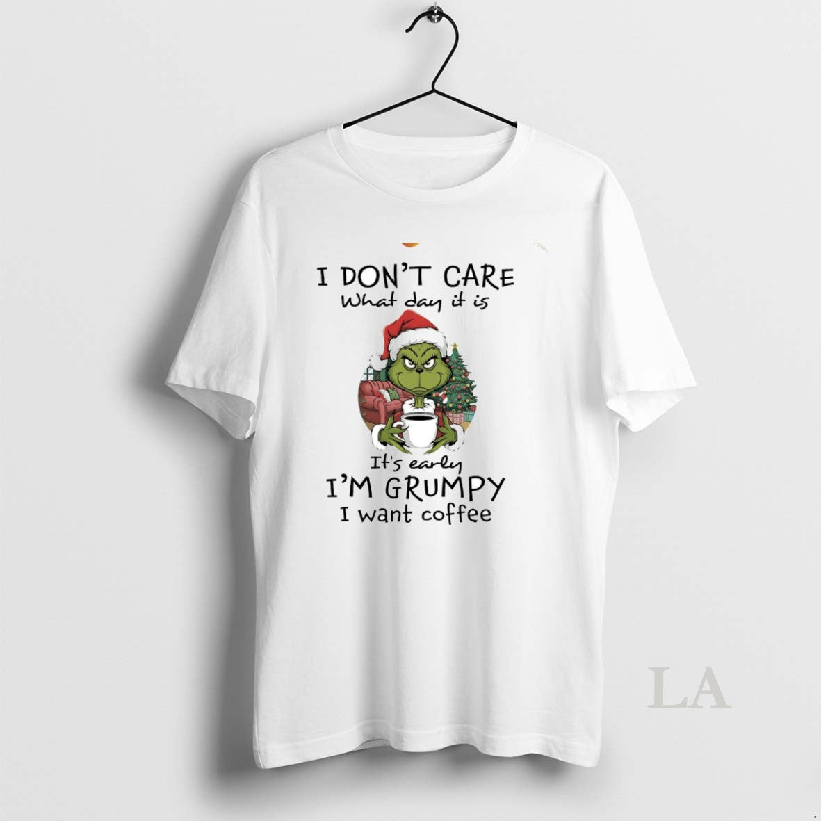 Original Grinch I Dont Care What Day It Is Its Early Im Grumpy I Want T-Shirts, Hoodie, Sweatshirt | HypeCrazeTee.com