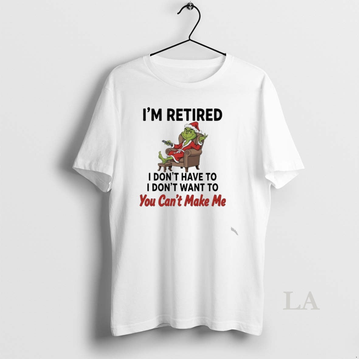 Original Grinch Santa Movie Im Retired I Dont Have To I Dont Want To You T-Shirts, Hoodie, Sweatshirt | HypeCrazeTee.com