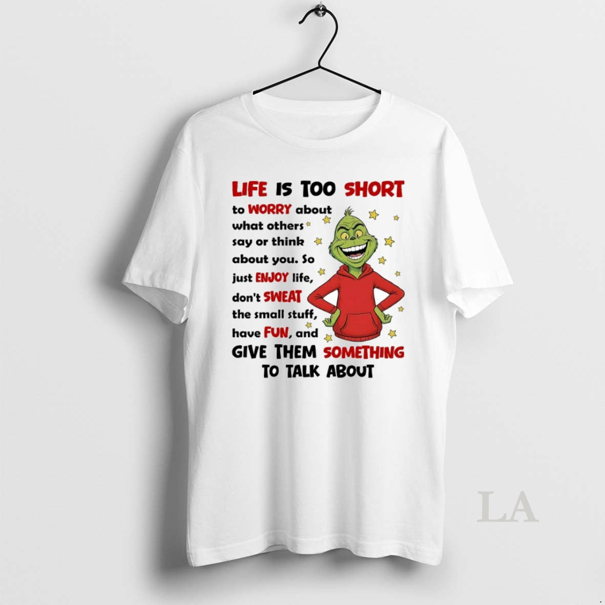 Original Grinch Life Is Too Short Give Them Something To Talk About Circle T-Shirts, Hoodie, Sweatshirt | HypeCrazeTee.com
