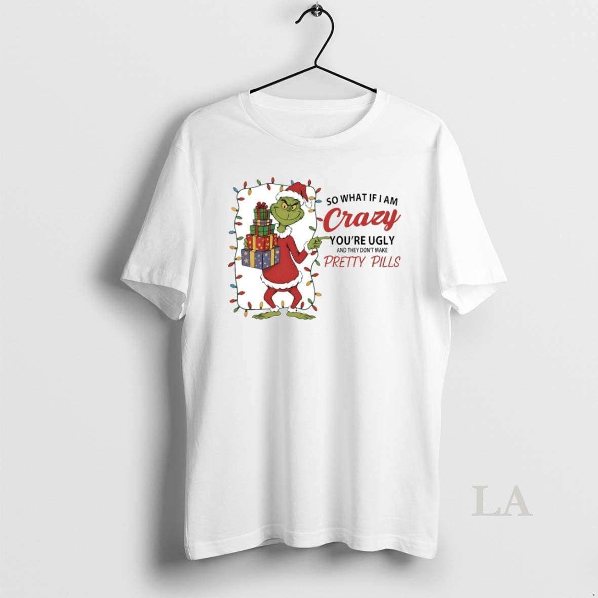 Original Grinch So What If I Am Crazy Youre Ugly And They Dont Make Pretty T-Shirts, Hoodie, Sweatshirt | HypeCrazeTee.com