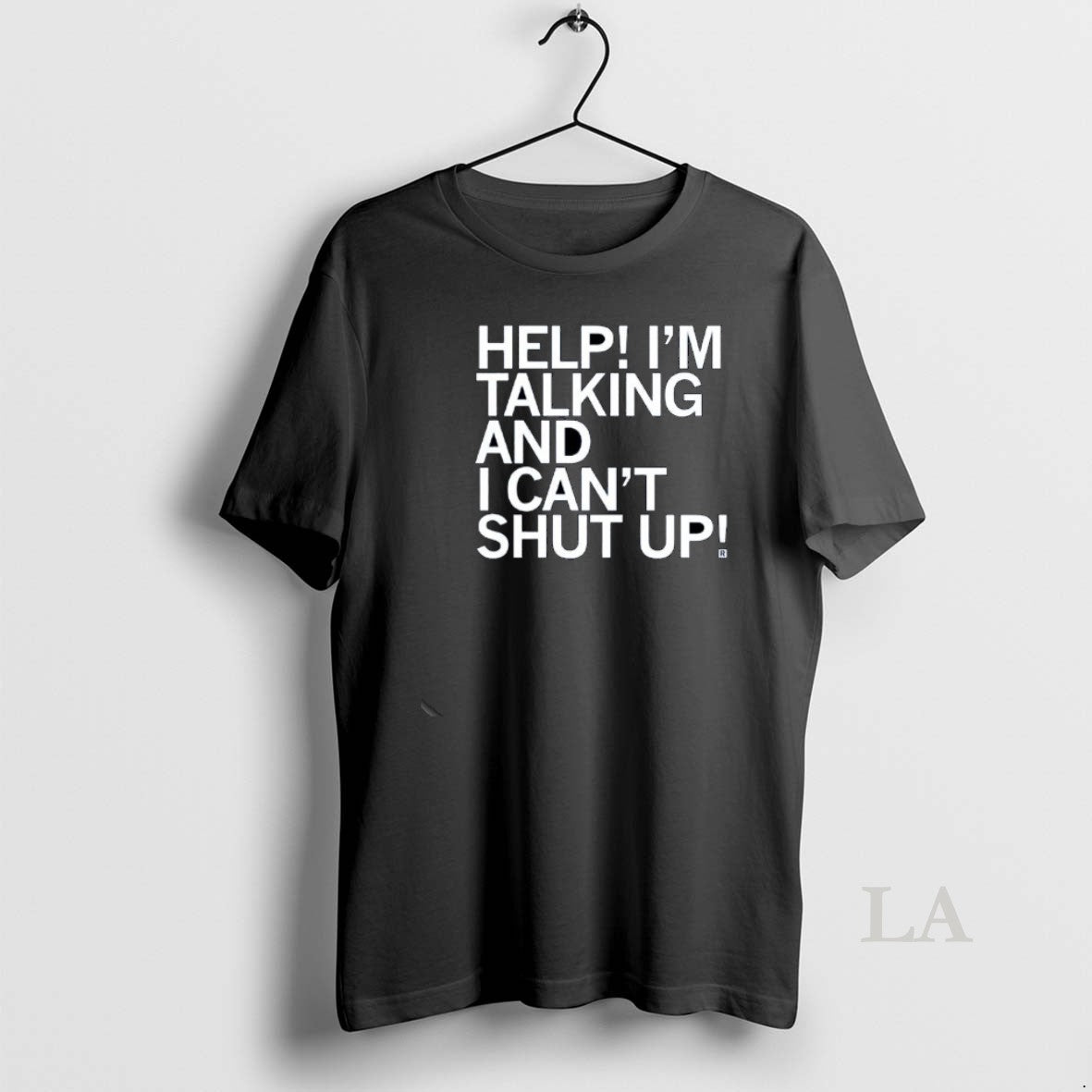 Original Help Im Talking And I Cant Shut Up T-Shirts, Hoodie, Sweatshirt | HypeCrazeTee.com