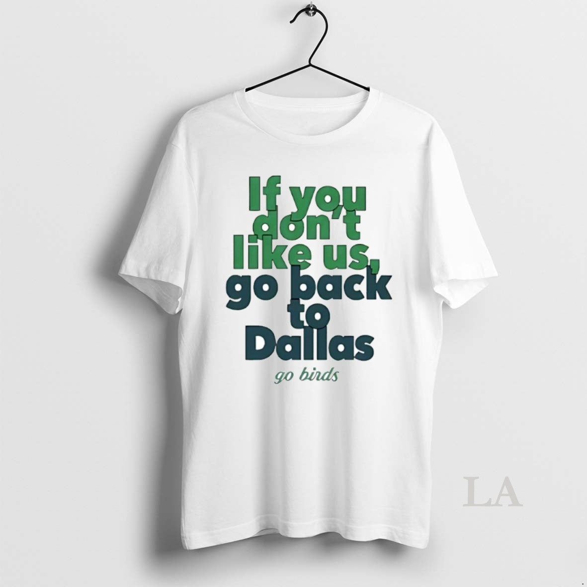 Original If You Dont Like Us Go Back To Dallas Go Birds Philadelphia Eagels Circle T-Shirts, Hoodie, Sweatshirt