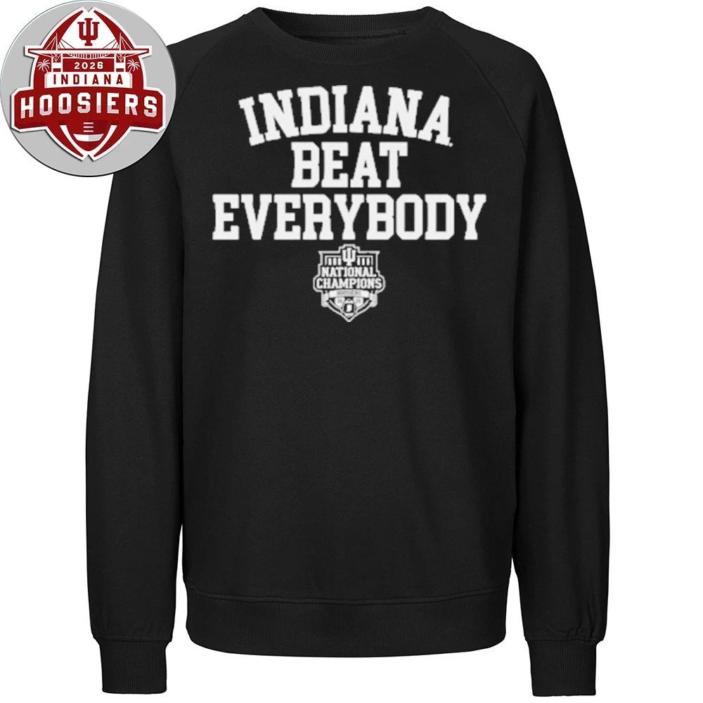 Original Indiana Football Indiana Beat Everybody 2025 Cfp Hoodie Shirt