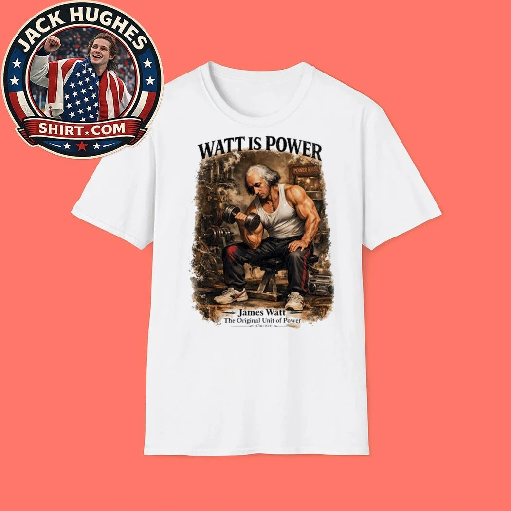Original James Watt Is Power The Unit Of Power Shirt