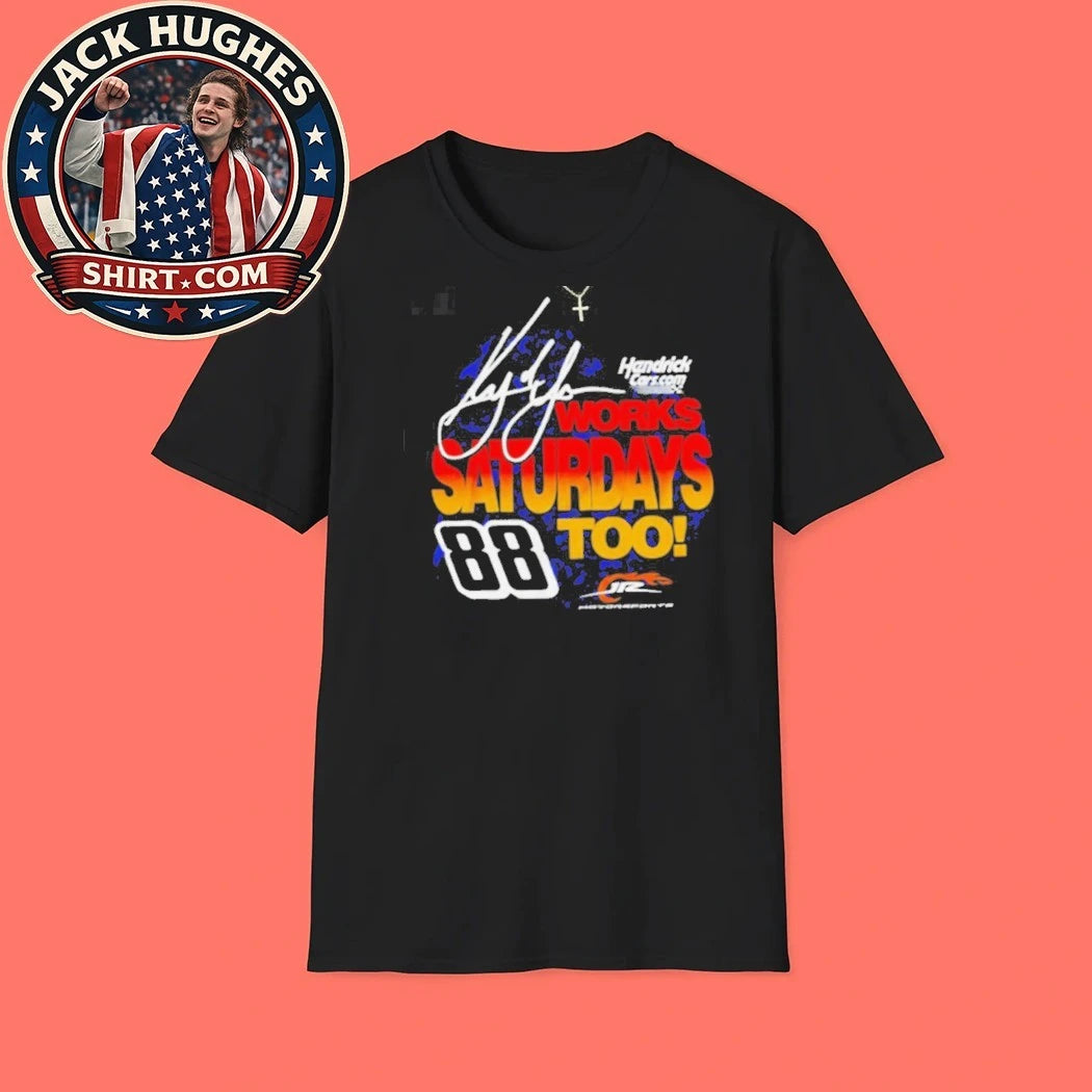 Original Kyle Larson Hendrick Cars Works Saturdays Too Jr Motorsports Number 88 Shirt
