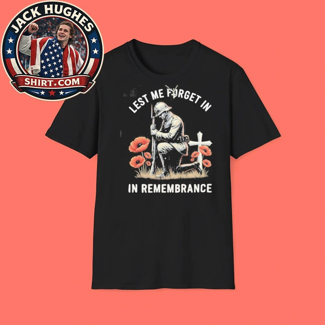 Original Lest We Forget Remembrance Kneeling Soldier Amp Red Poppies Shirt