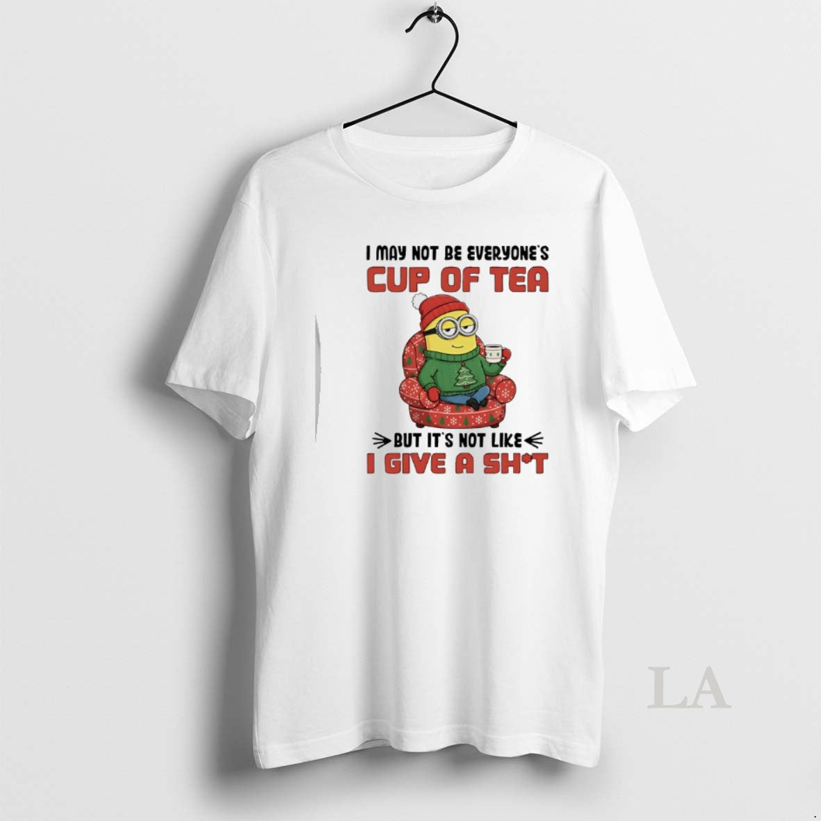 Original Minion Santa I May Not Be Everyones Cup Of Tea But Its Not Like T-Shirts, Hoodie, Sweatshirt | HypeCrazeTee.com
