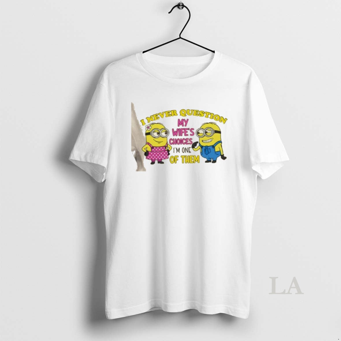 Original Minions I Never Question My Wifes Choices Im One Of Them T-Shirts, Hoodie, Sweatshirt | HypeCrazeTee.com