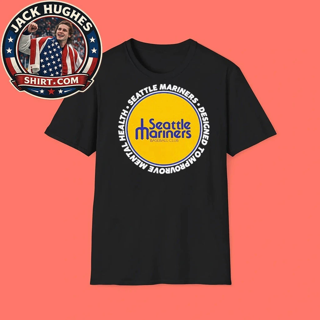 Original Seattle Mariners Baseball Club Designed To Improve Mental Health Women Shirt