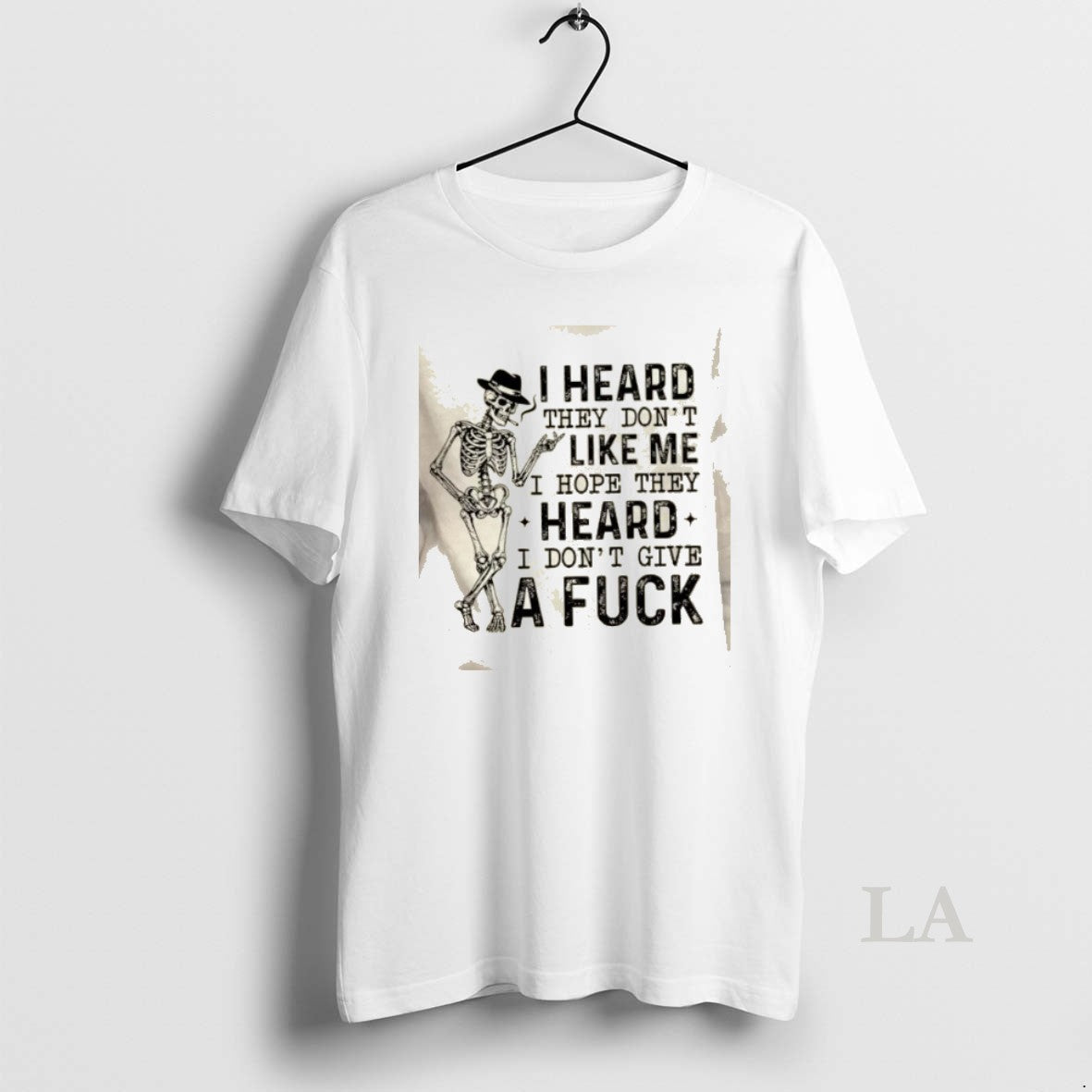 Original Skeleton I Heard They Dont Like Me I Hope They Heard I Dont Give T-Shirts, Hoodie, Sweatshirt | HypeCrazeTee.com