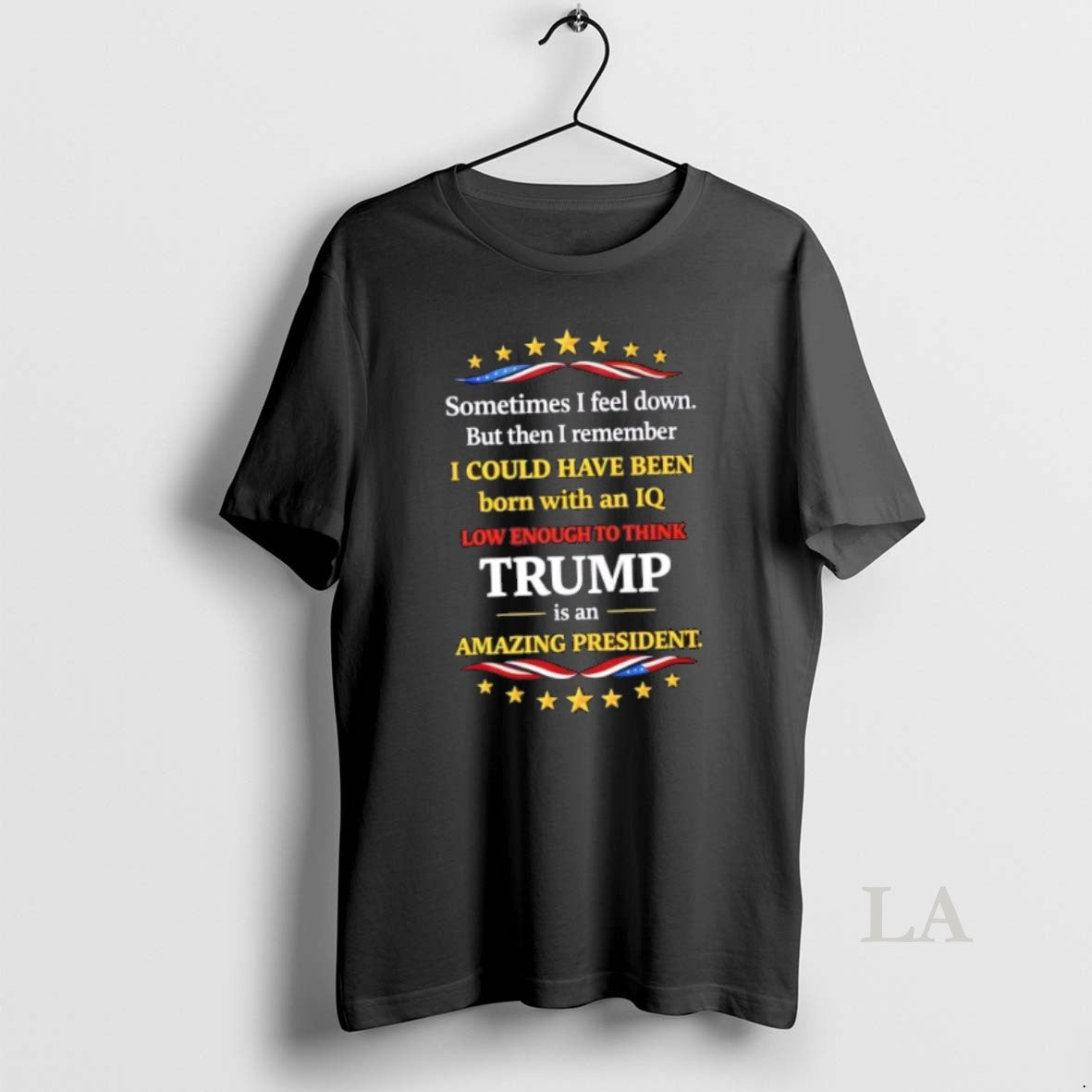 Original Sometime I Feel Down But Then I Remember I Could Have Been Born With T-Shirts, Hoodie, Sweatshirt | HypeCrazeTee.com